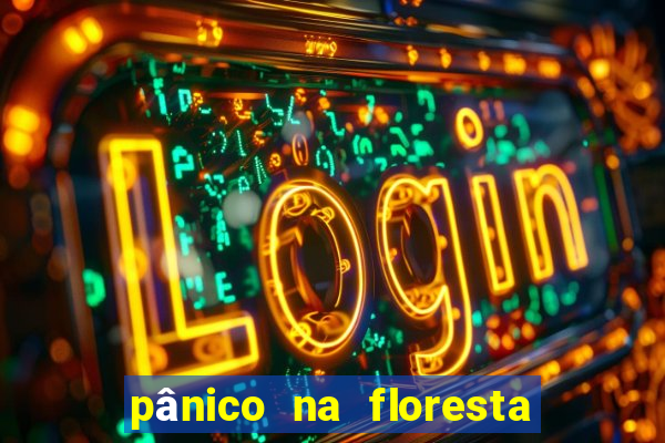 pânico na floresta 2 filme completo dublado mega filmes